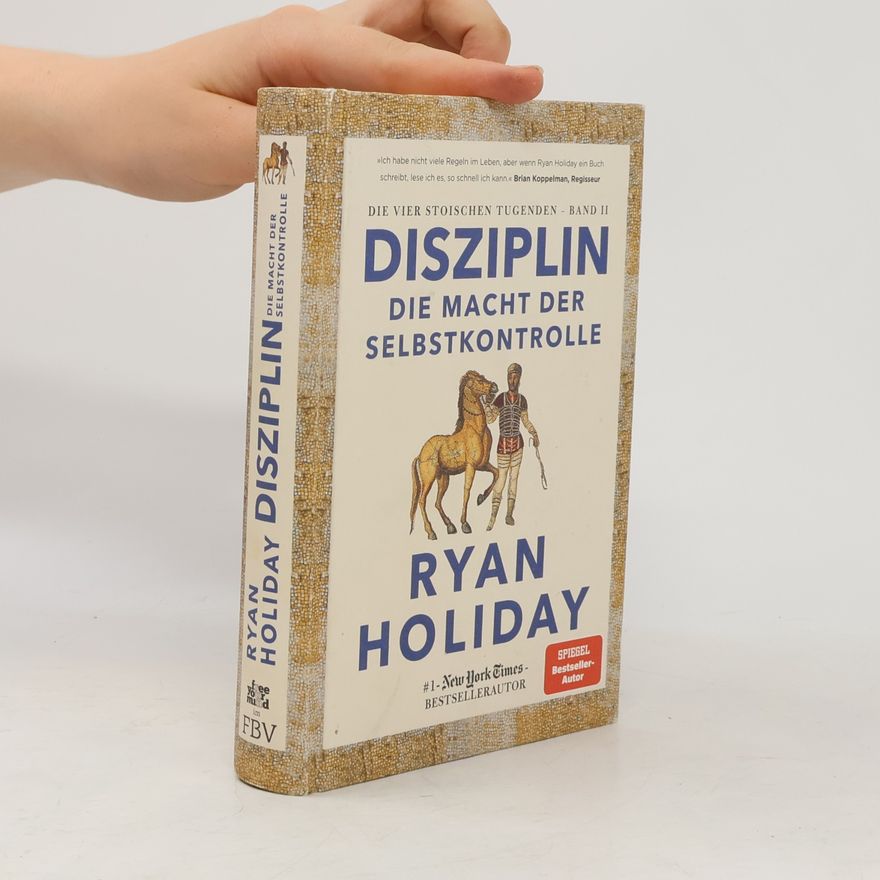 Ryan Holiday Disziplin – die Macht der Selbstkontrolle