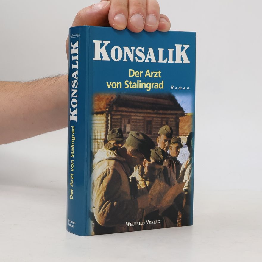 Heinz Günther Konsalik Der Arzt von Stalingrad
