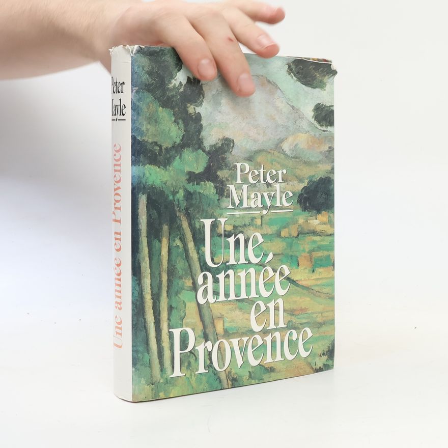 Peter Mayle Une année en Provence