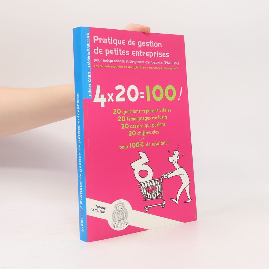 Frédéric Parissier 4x20=100! Pratique de gestion de petites entreprises