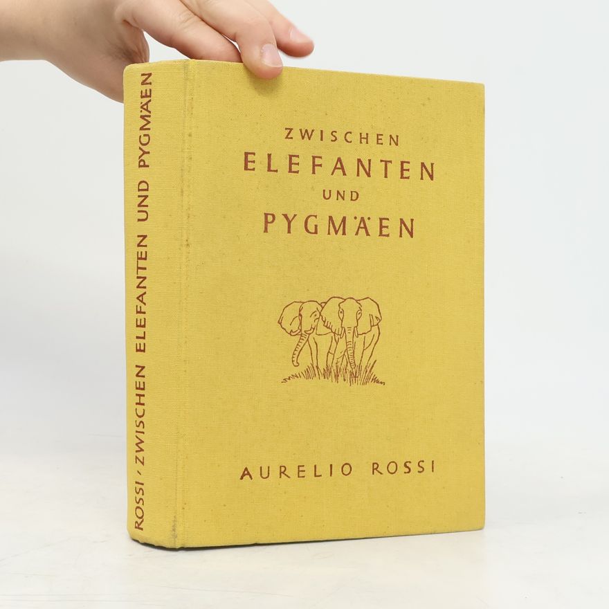 Aurelio Rossi Zwischen elefanten und pygmäen