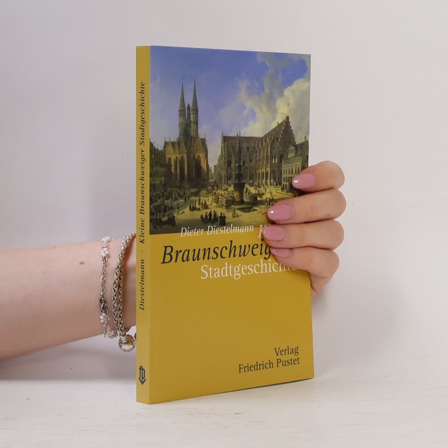 Dieter Diestelmann Kleine Stadtgeschichten: Kleine Braunschweiger Stadtgeschichte