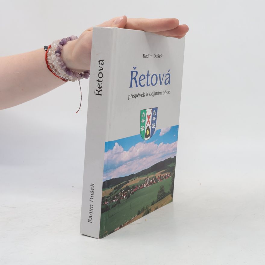 Radim Dušek Řetová. Příspěvek k dějinám obce