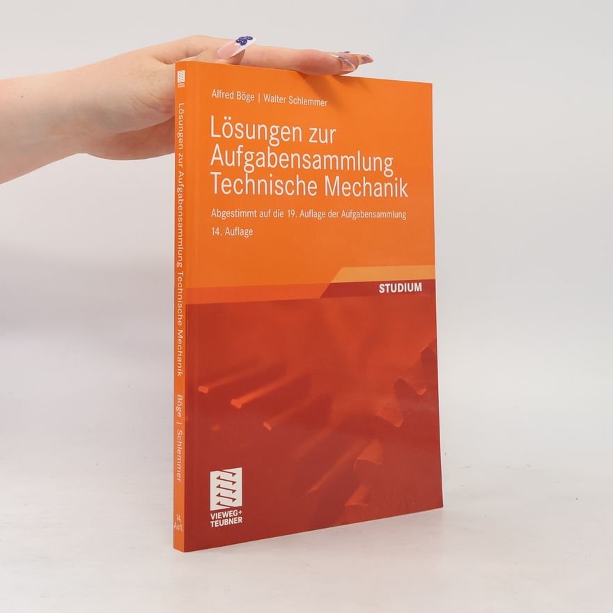 Alfred Böge Lösungen zur Aufgabensammlung technische Mechanik - 14. Auflage