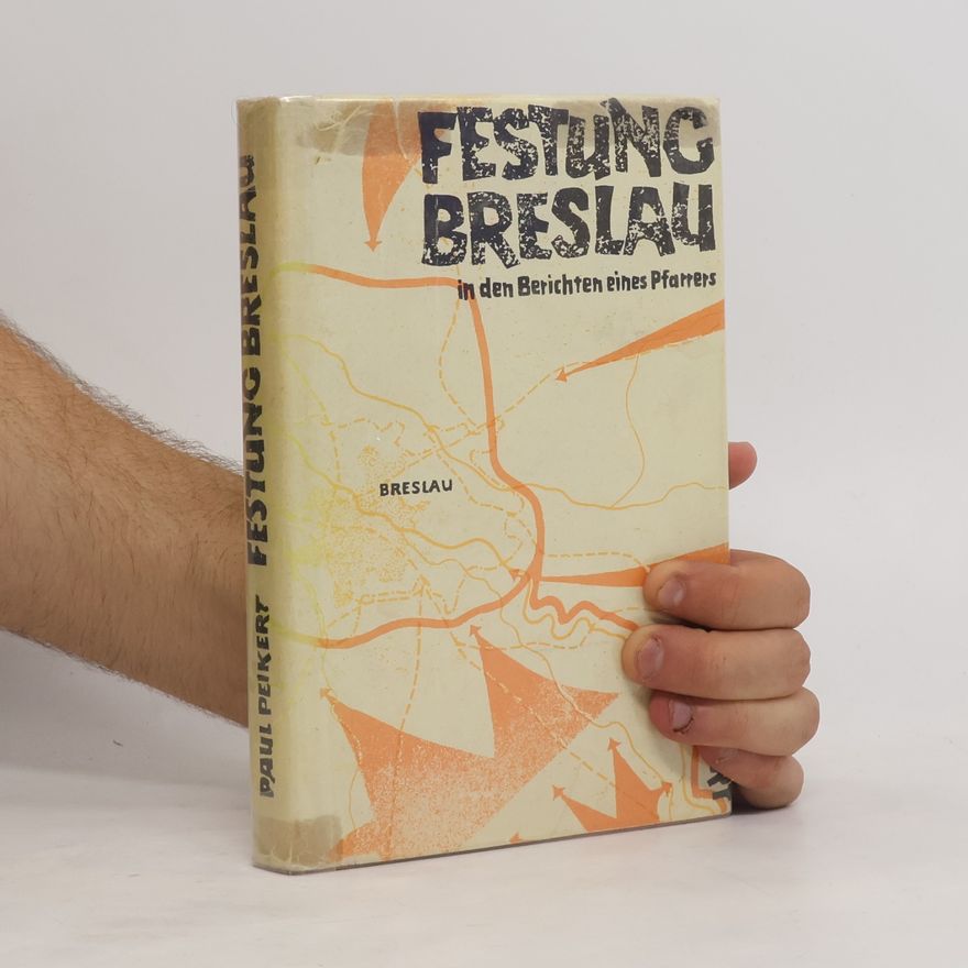 Paul Peikert Festung Breslau