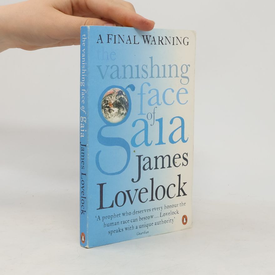 James Lovelock The Vanishing Face of Gaia
