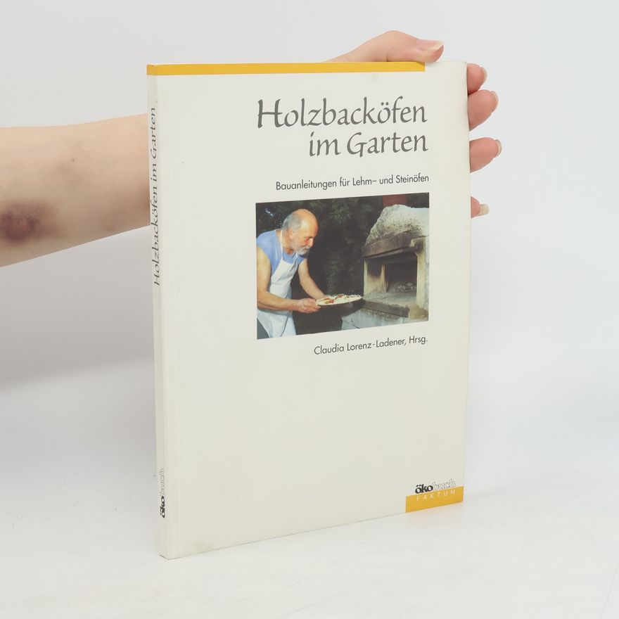 Claudia Lorenz-Ladener Holzbacköfen im Garten