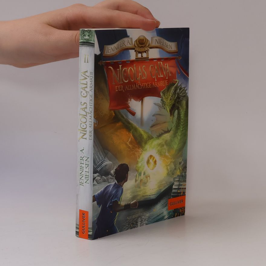 Jennifer A. Nielsen Nicolas Calva - 2: Der allmächtige Armreif