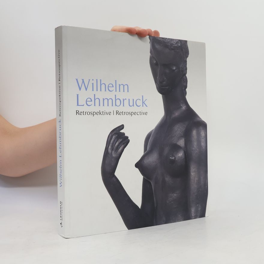 Wilhelm Lembruck Museum Wilhelm Lehmbruck. Retrospektive = Retrospective