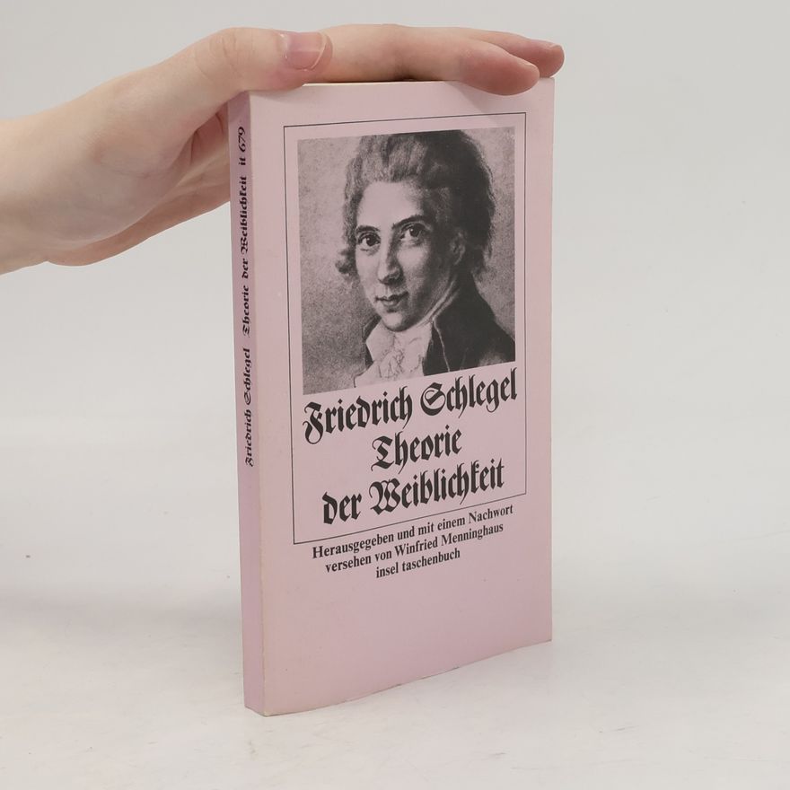 Friedrich Schlegel Theorie der Weiblichkeit