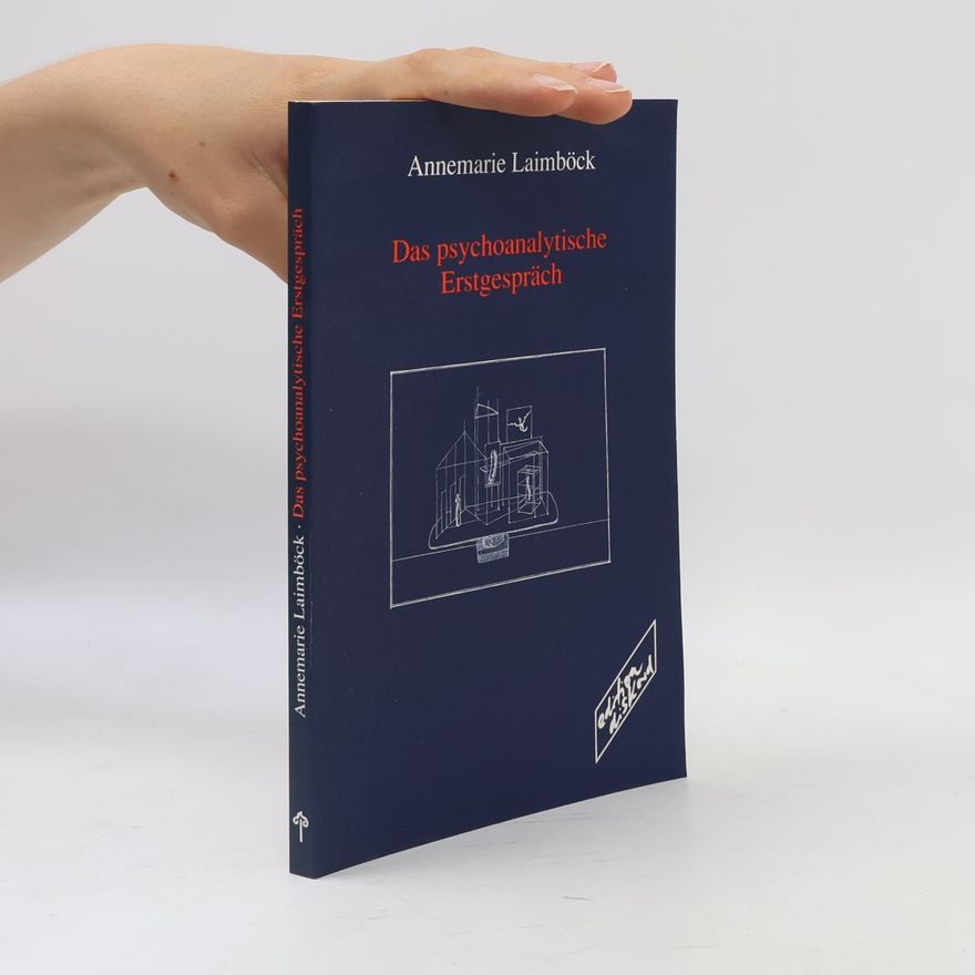 Annemarie Laimböck Das psychoanalytische Erstgespräch