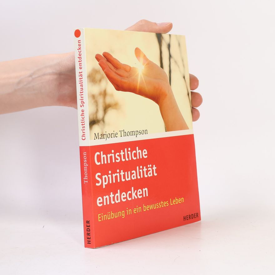Marjorie Thompson Christliche Spiritualität entdecken