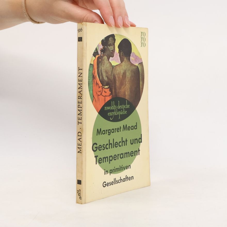 Margaret Mead Geschlecht und Temperament in primitiven Gesellschaften