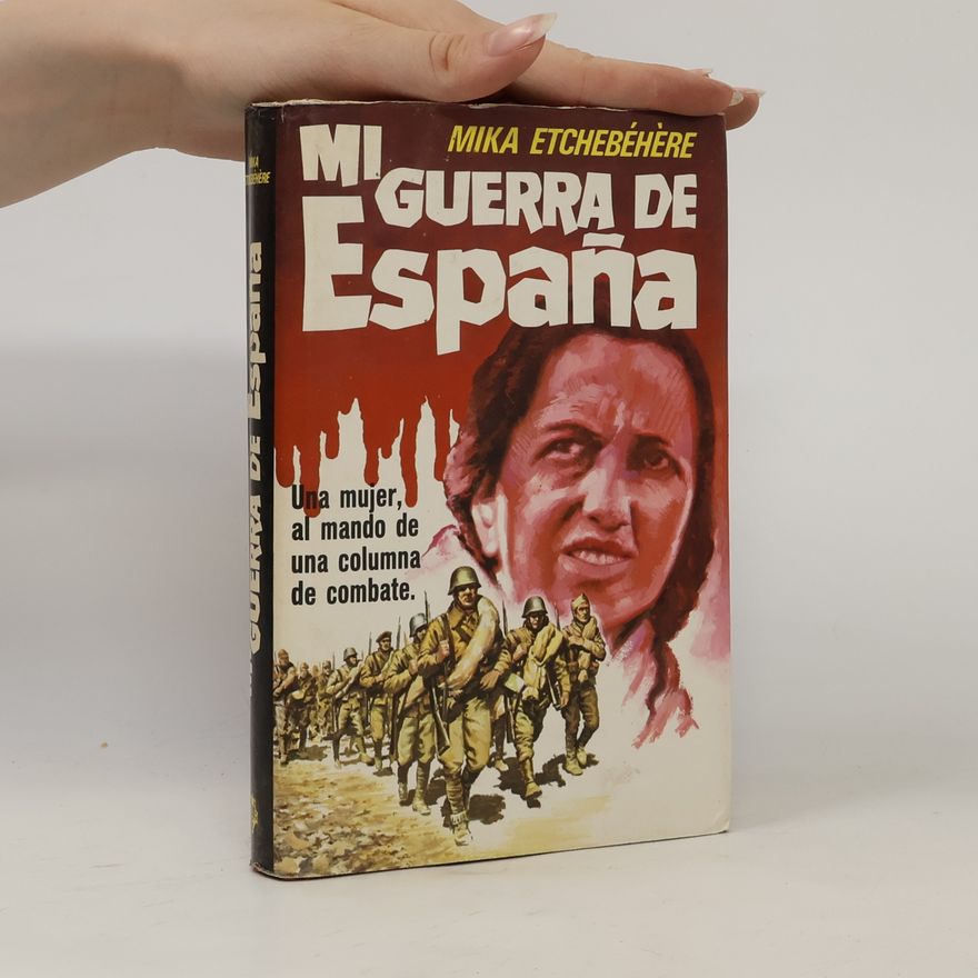 Mika Etchebéhère La Vida es río: Mi guerra de España