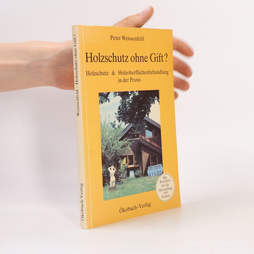 Peter Weissenfeld Holzschutz ohne Gift?