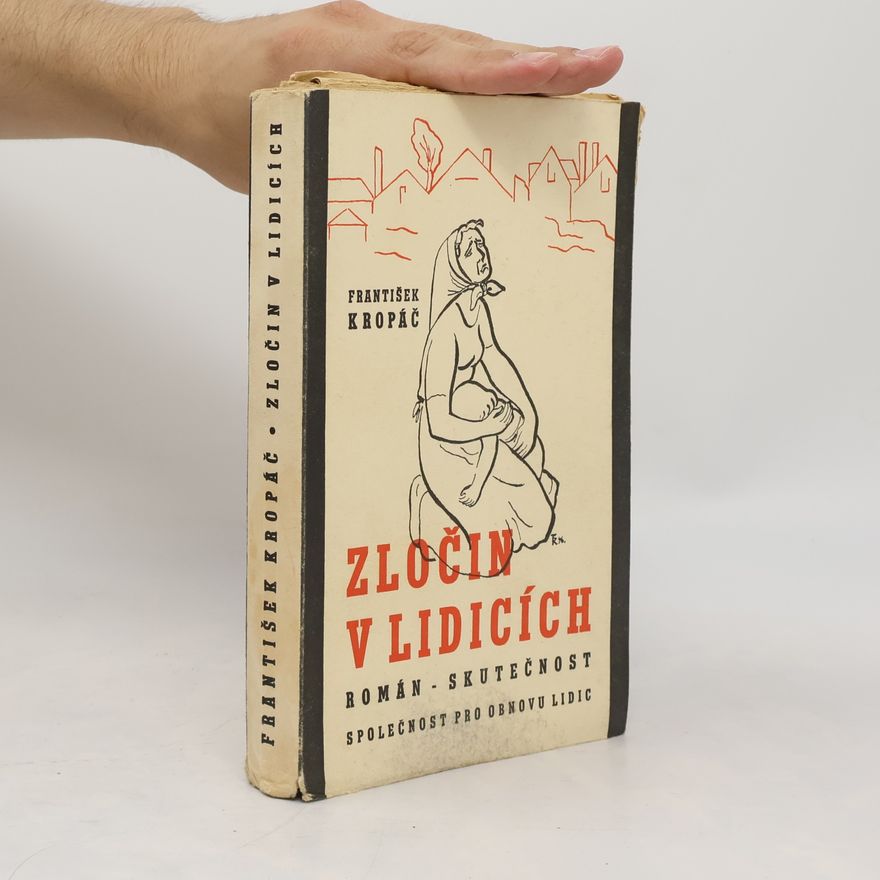František Kropáč Zločin v Lidicích