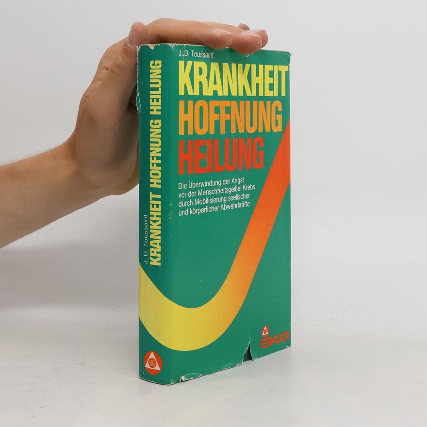 J. D. Toussaint Krankheit, Hoffnung, Heilung
