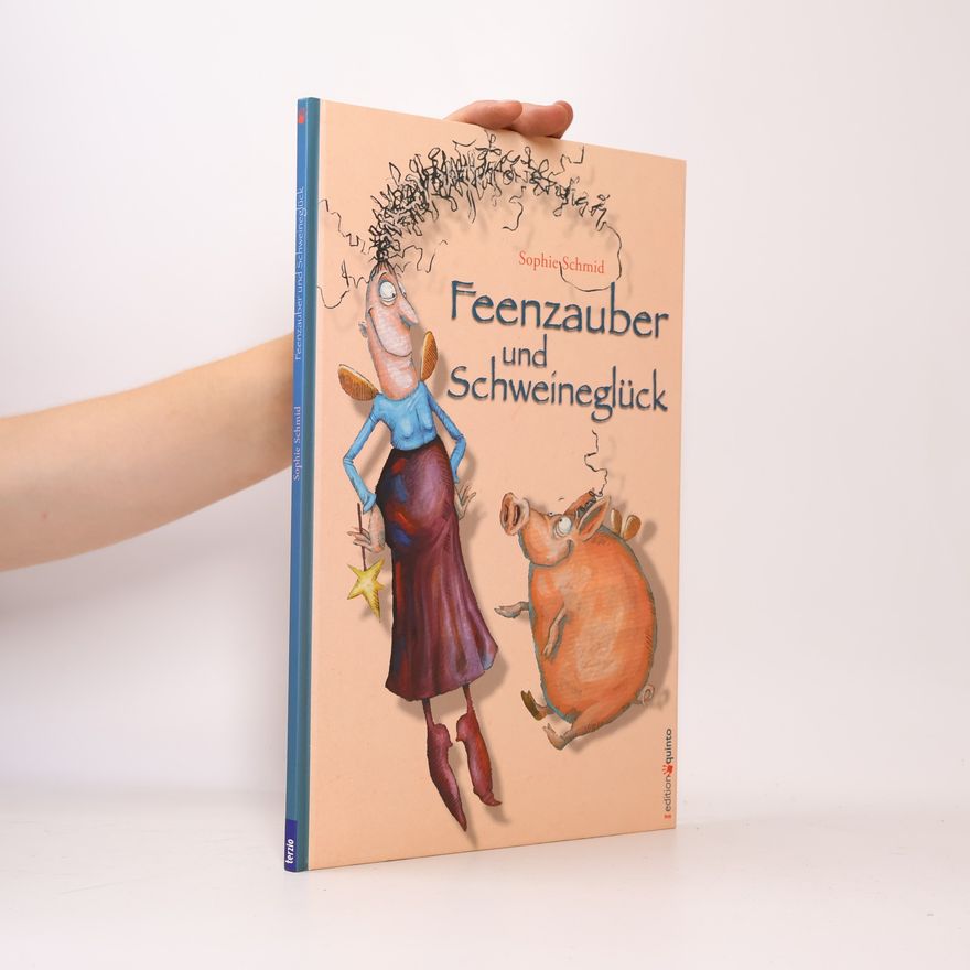 Sophie Schmid Feenzauber und Schweineglück