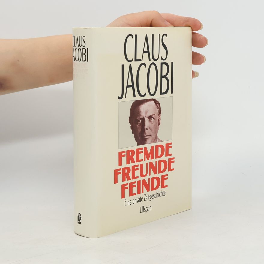 Claus Jacobi Fremde, Freunde, Feinde