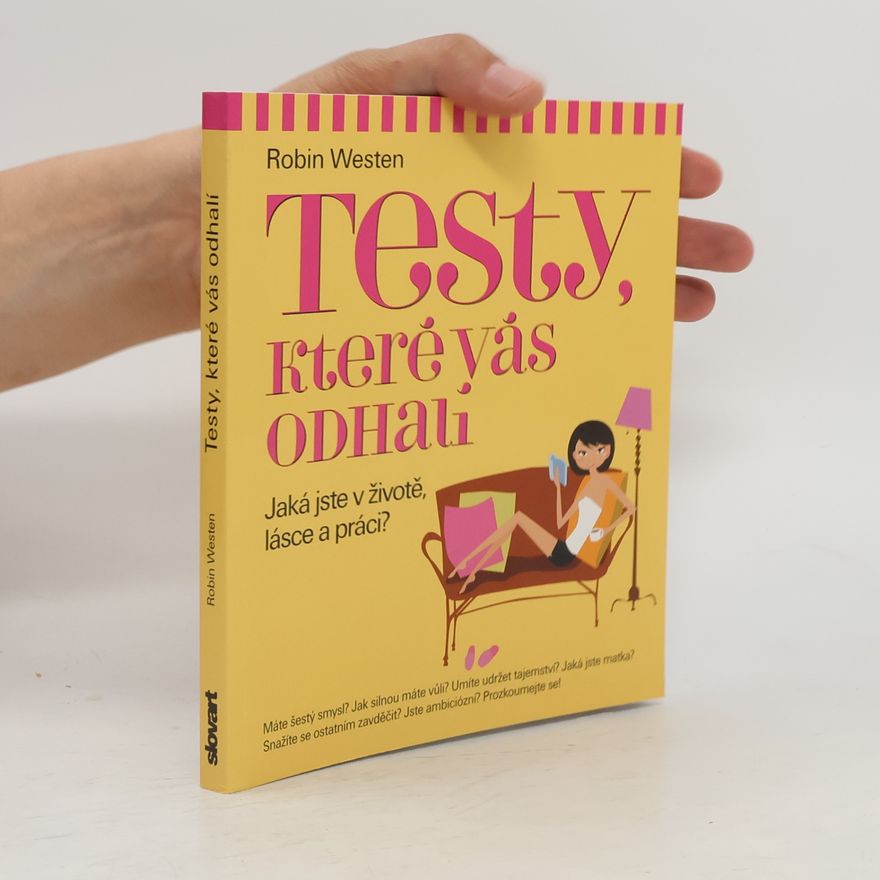 Robin Westen Testy, které vás odhalí. Jaká jste v životě, lásce a práci?