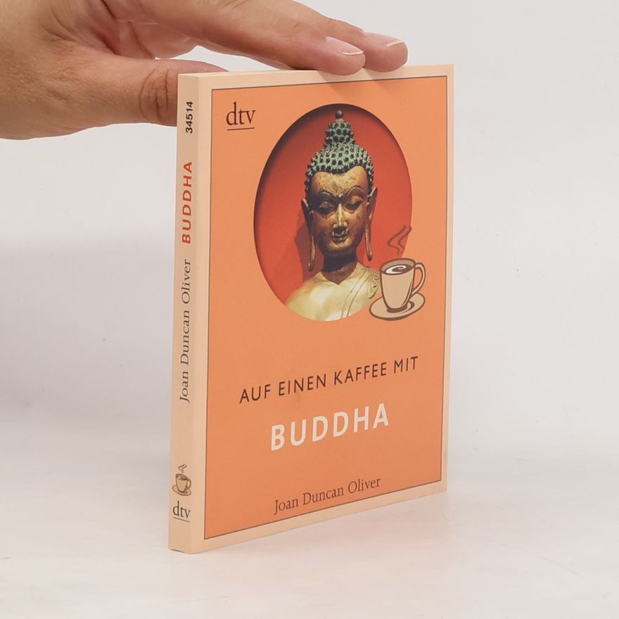 Joan Duncan Oliver Auf einen Kaffee mit Buddha. Vorw. v. Annie Lennox