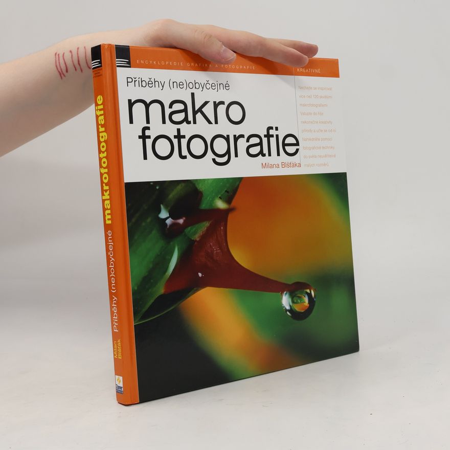 Milan Blšťák Příběhy (ne)obyčejné makrofotografie Milana Blšťáka