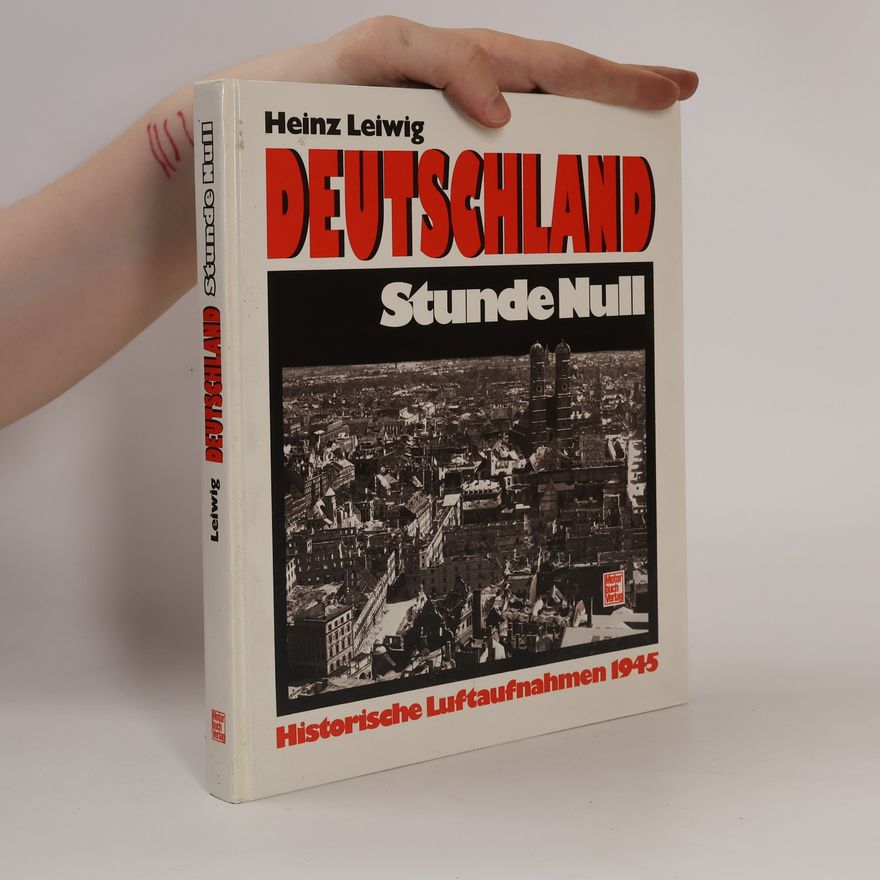 Heinz Leiwig Deutschland Stunde Null