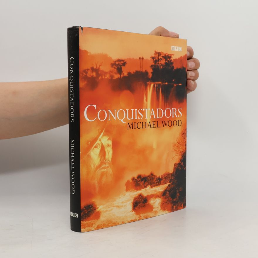 Michael Wood Conquistadors