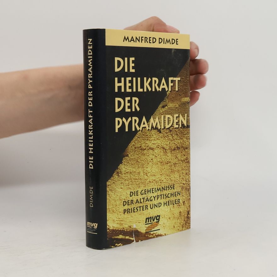 Manfred Dimde Die Heilkraft der Pyramiden