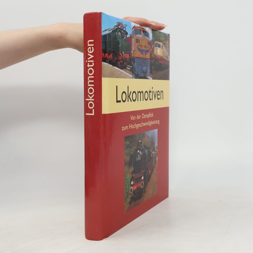 Klaus Eckert Lokomotiven. Von der Dampflok zum Hochgeschwindigkeitszug