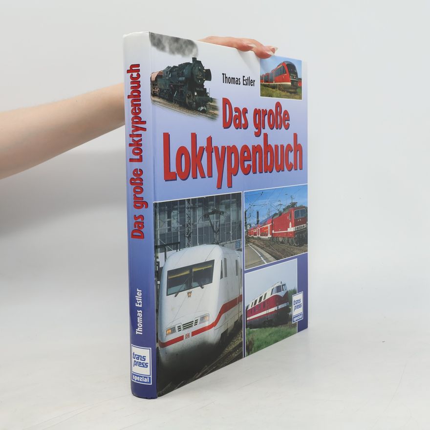 Thomas Estler Das große Loktypenbuch