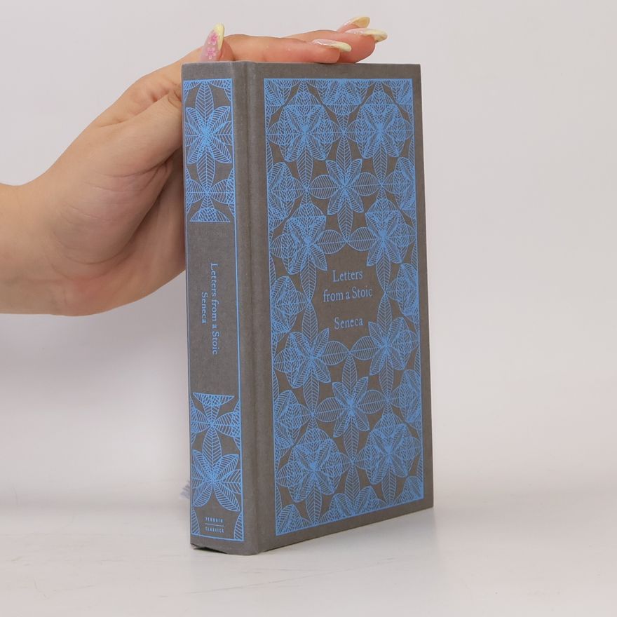 Lucius Annaeus Seneca Letters from a Stoic