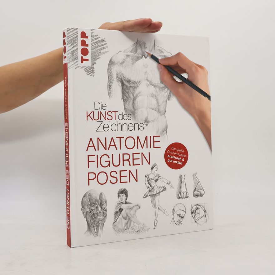 Autorenkollektiv Die Kunst des Zeichnens: Anatomie, Figuren, Posen