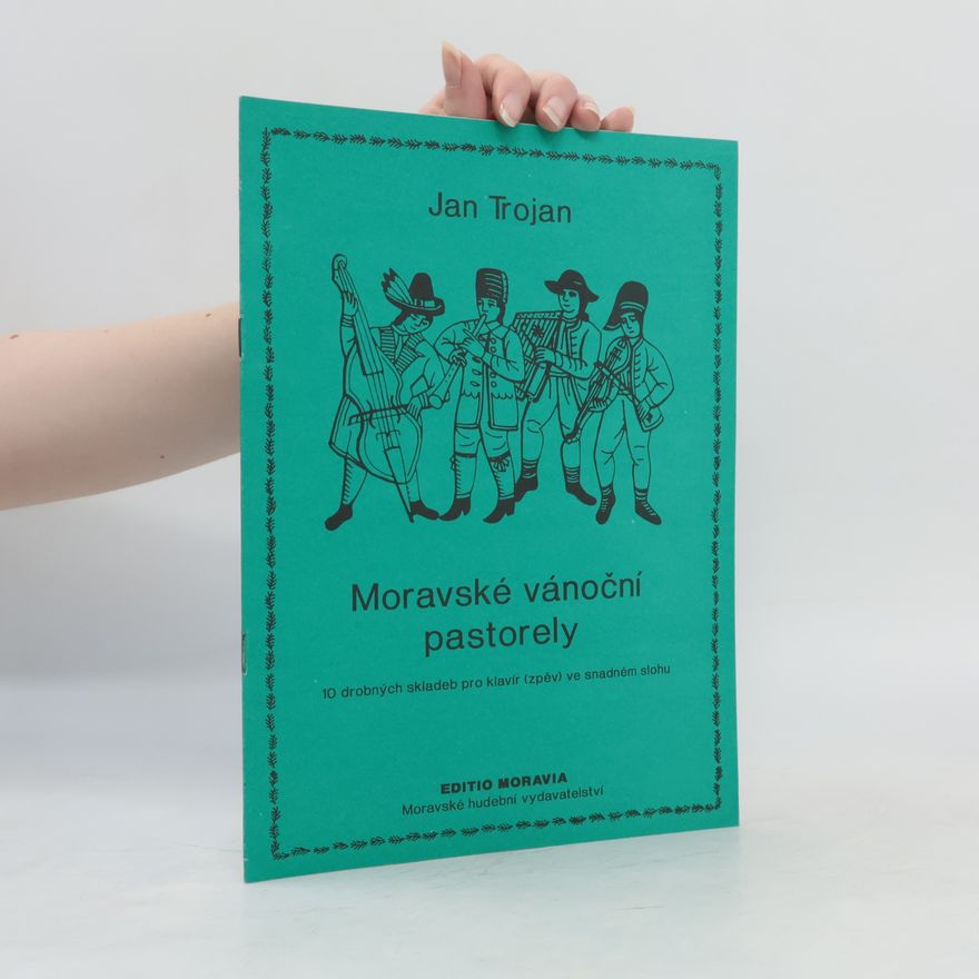 Jan Trojan Moravské vánoční pastorely