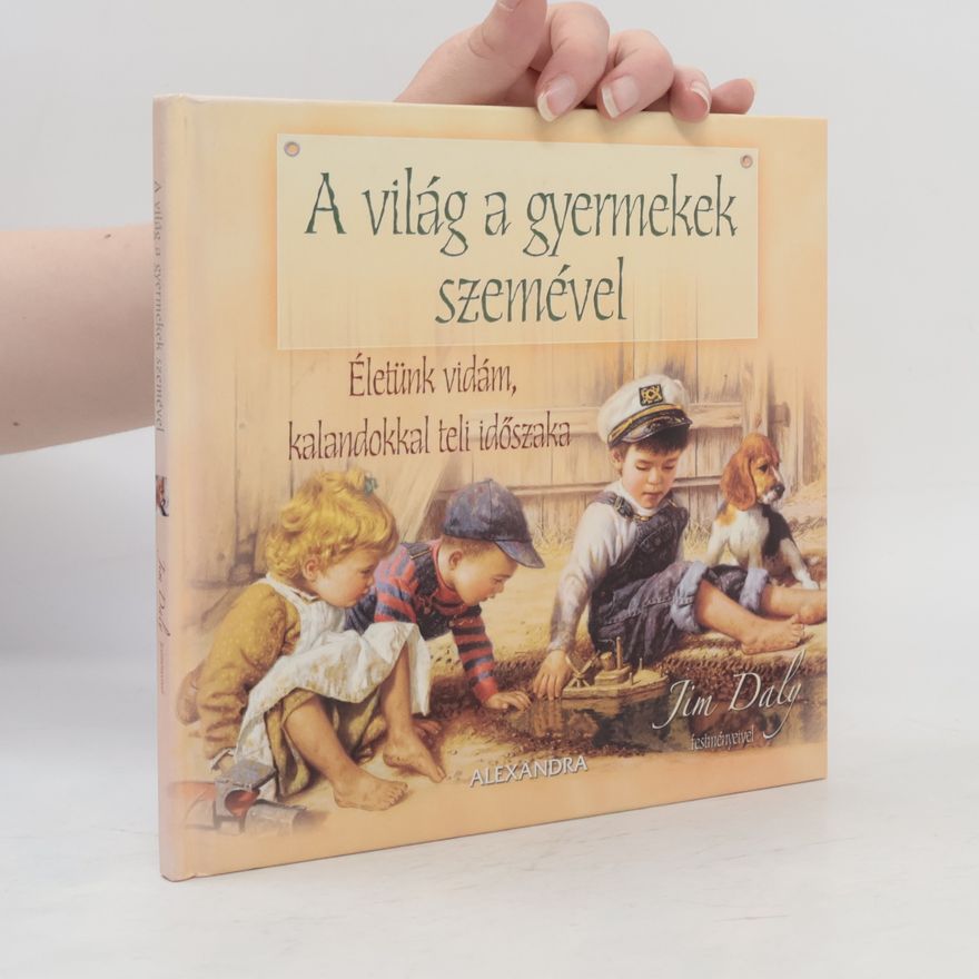 Jim Daly A világ a gyermekek szemével