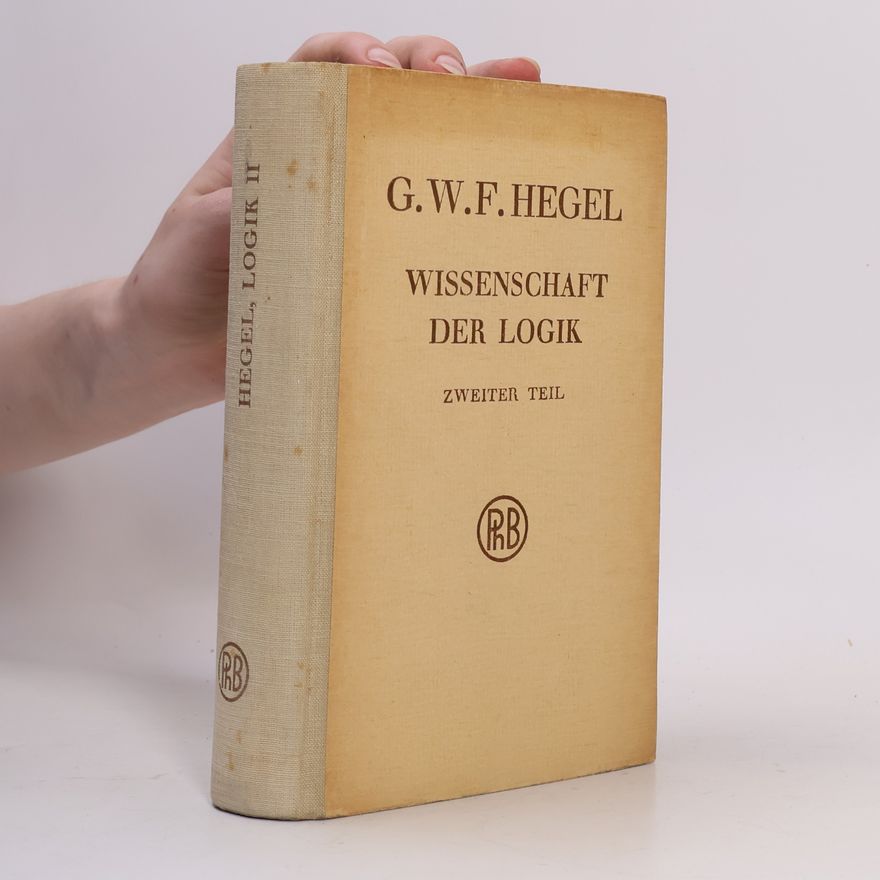 Georg Wilhelm Friedrich Hegel Wissenschaft Der Logik 2