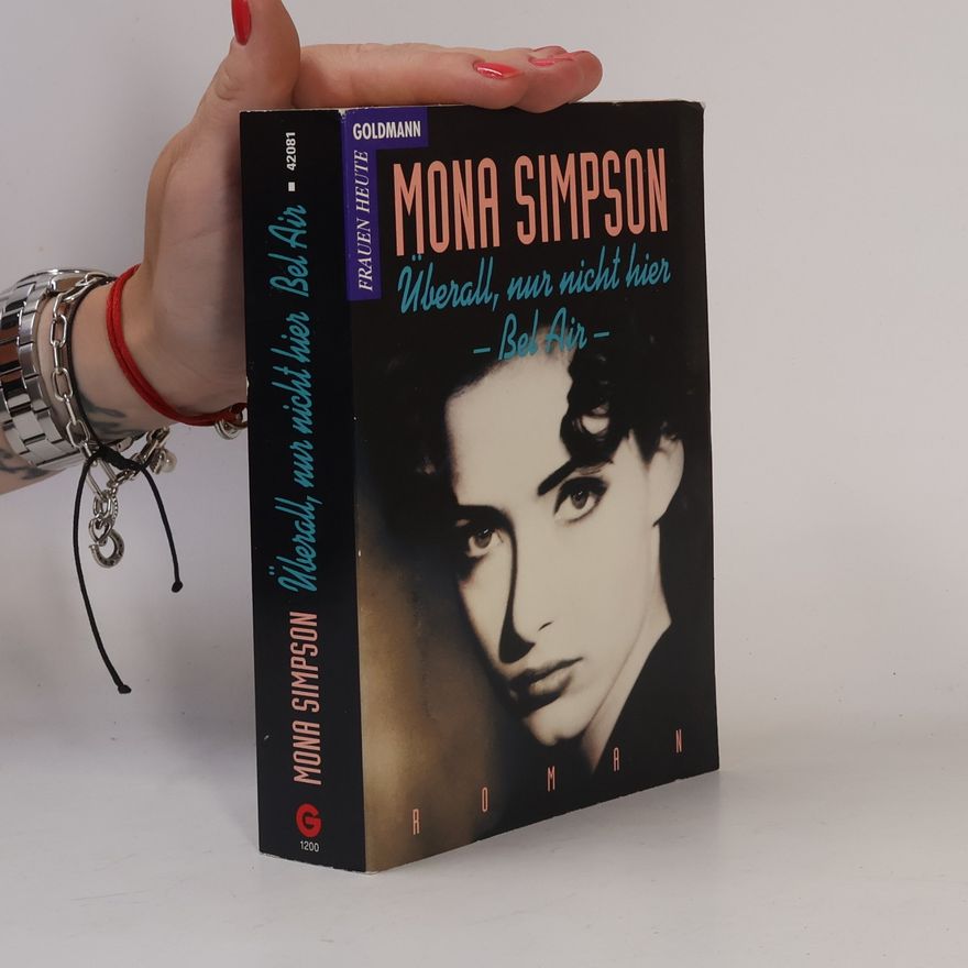 Mona Simpson Überall, nur nicht hier Bel Air