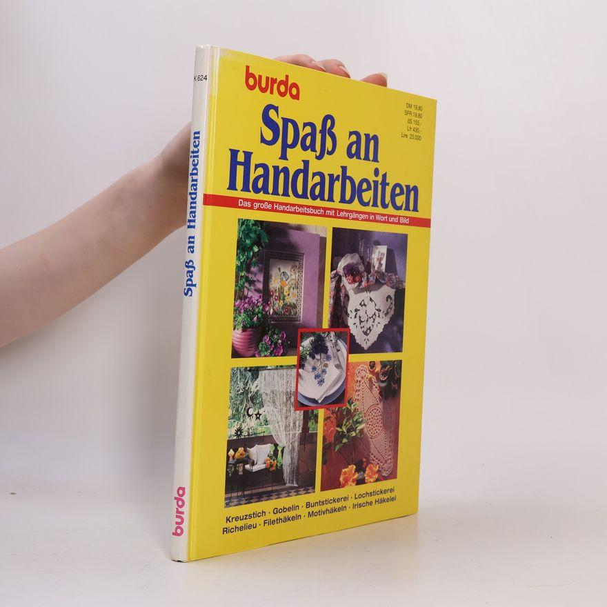 Autorenkollektiv Spaß an Handarbeiten : das große Handarbeitsbuch mit Lehrgängen in Wort und Bild