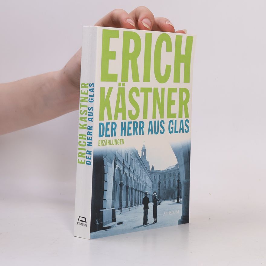 Erich Kästner Der Herr aus Glas