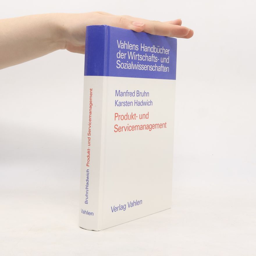 Karsten Hadwich Vahlens Handbücher der Wirtschafts- und Sozialwissenschaften: Produkt- und Servicemanagement