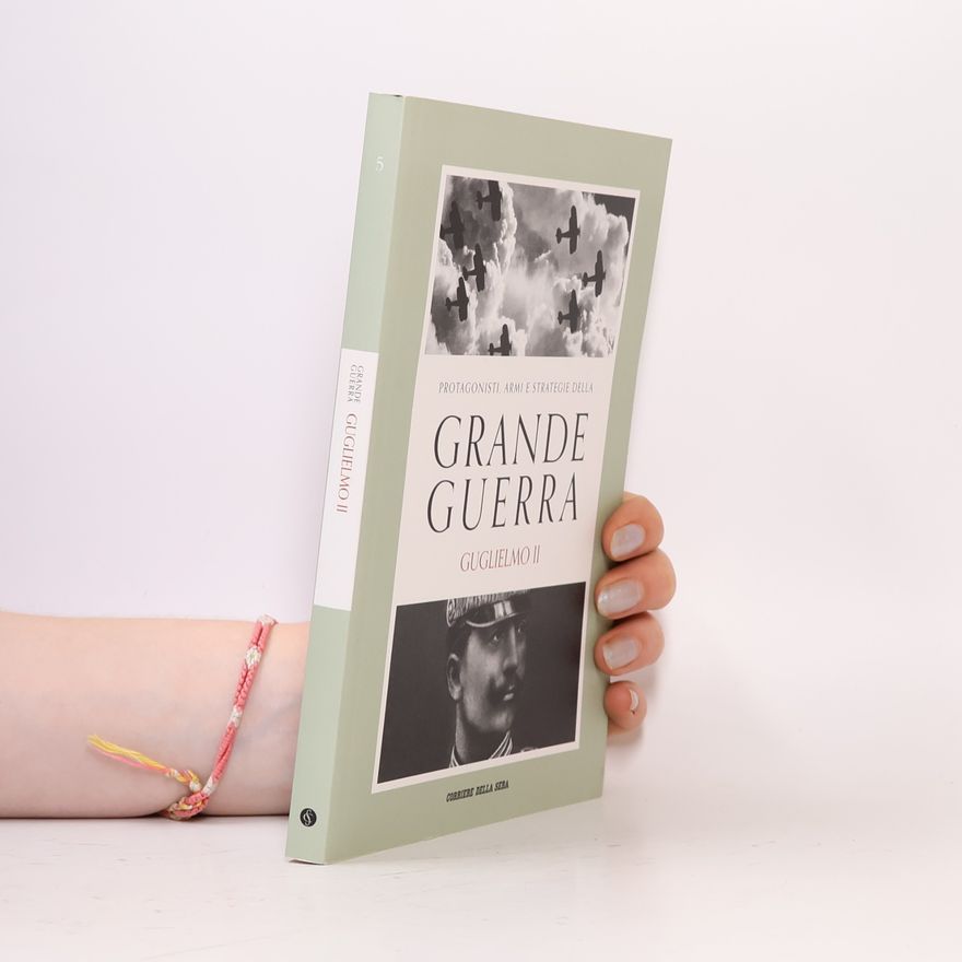 Various authors Grande guerra. Guglielmo II