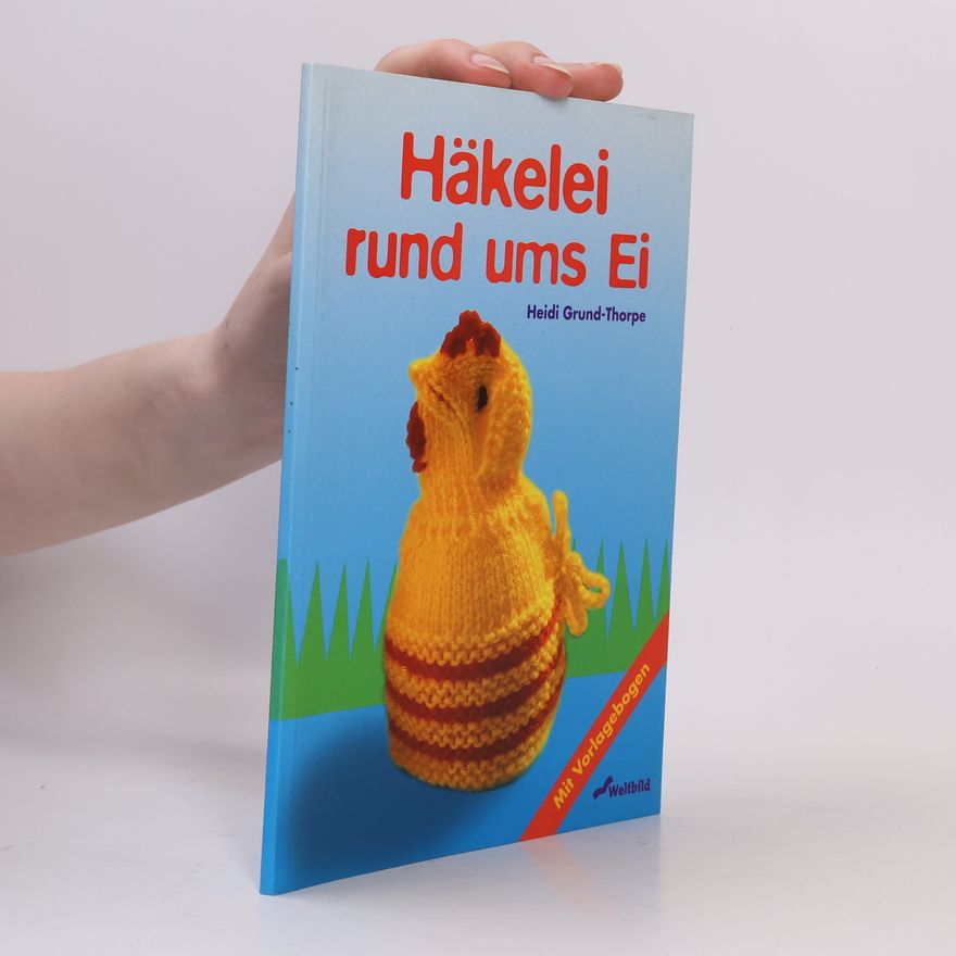 Grund-Thorpe Heidi Häkelei rund ums Ei