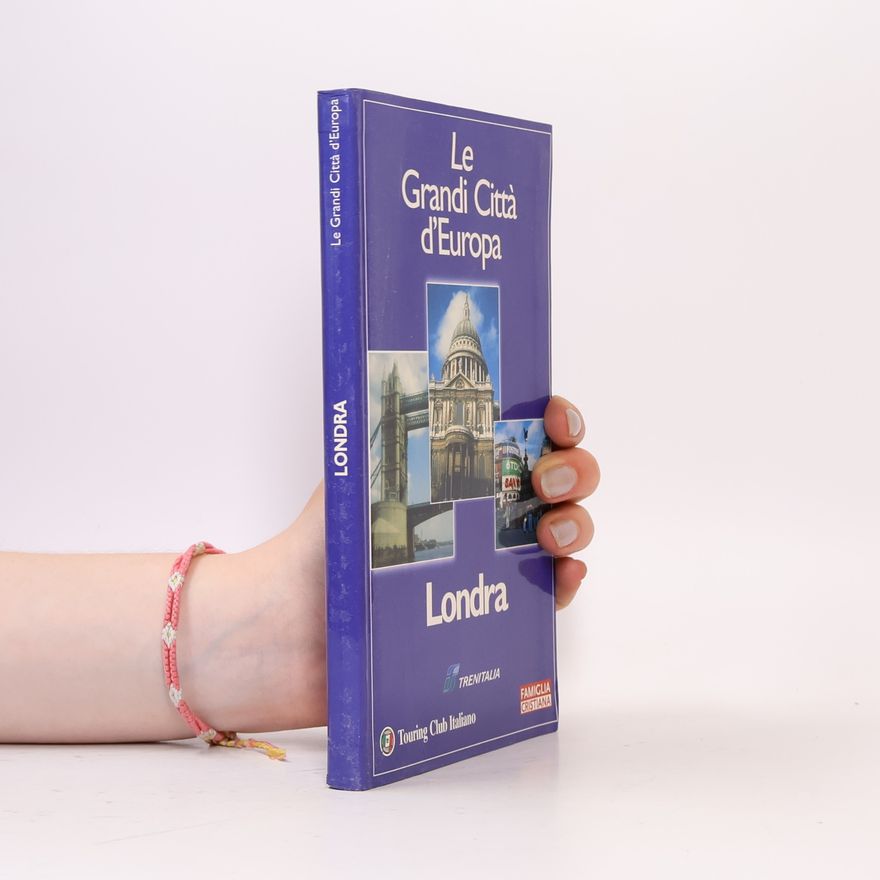 AA.VV. Le Grandi Città d'Europa. Londra