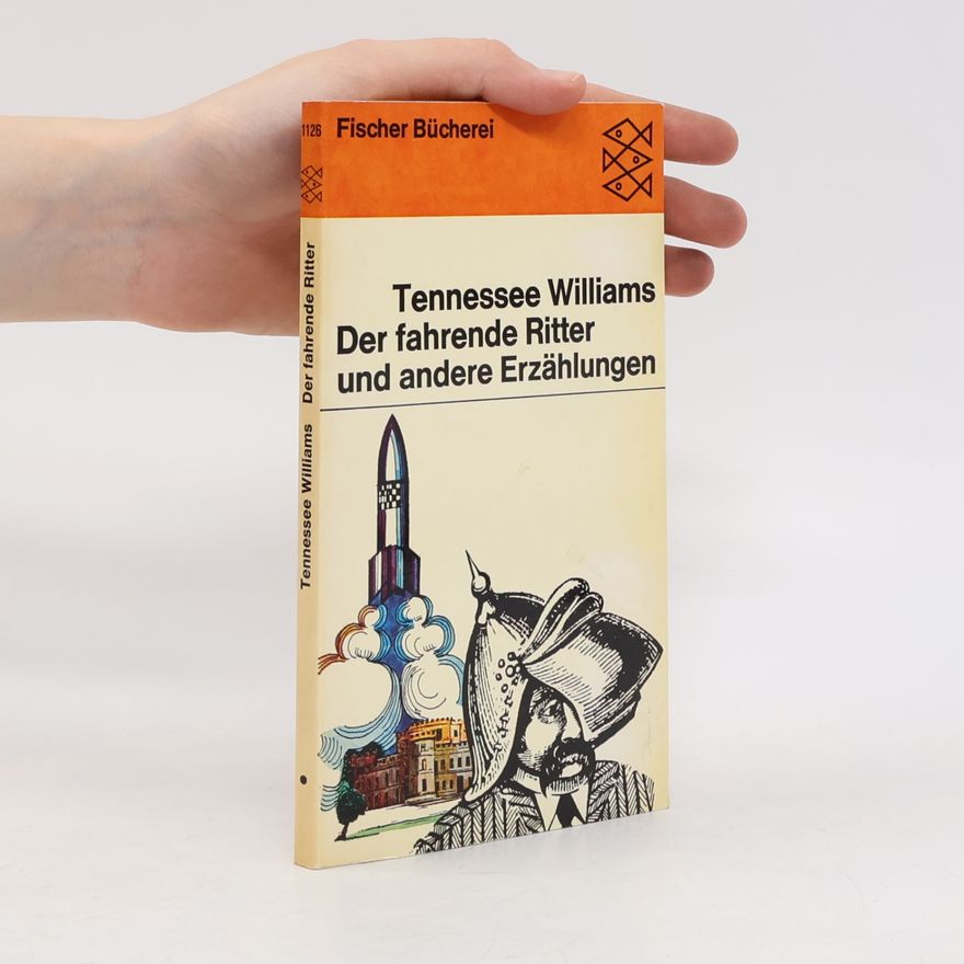 Tennessee Williams Der fahrende Ritter und andere Erzählungen