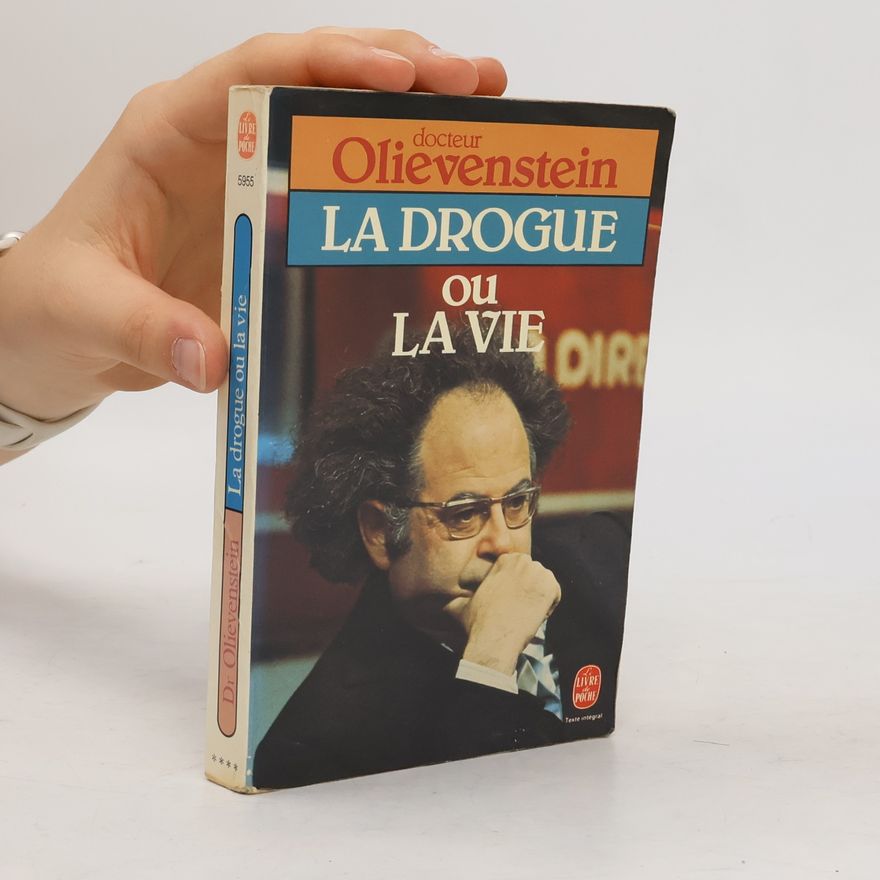 Claude Olievenstein Livre de Poche: La drogue ou la vie - Texte intégral