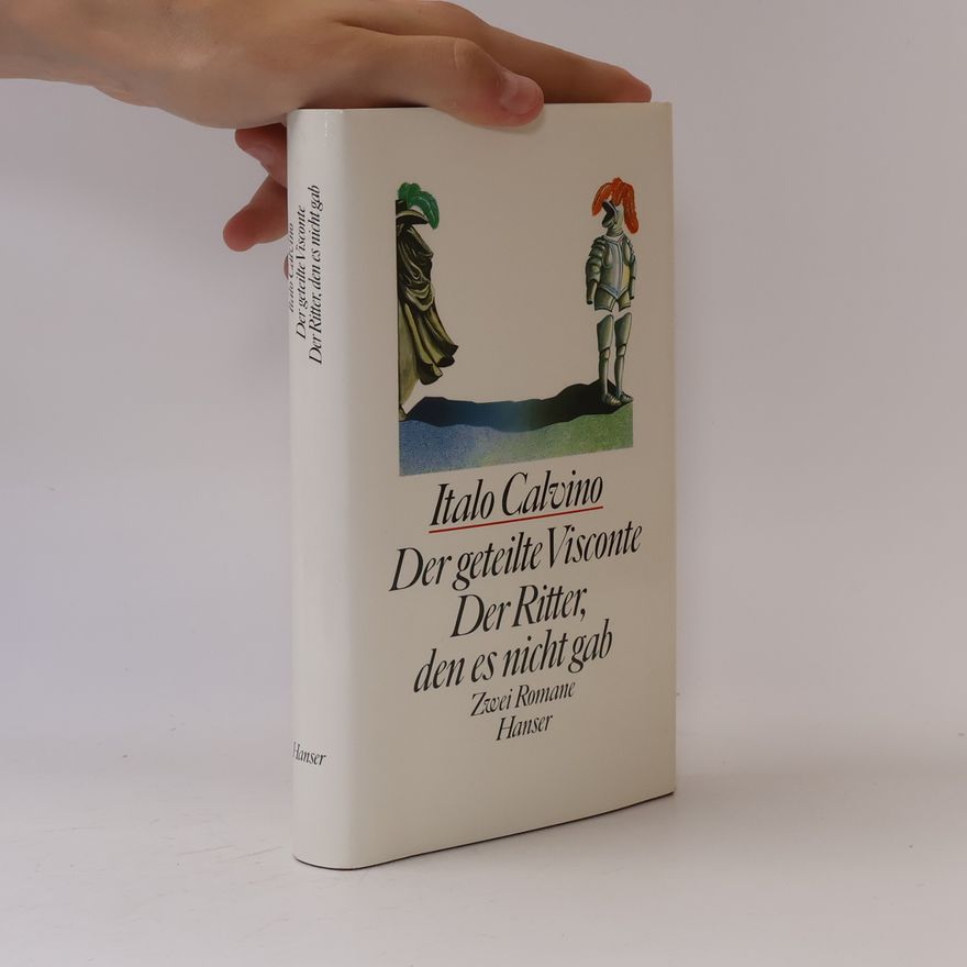 Italo Calvino Der geteilte Visconte. Der Ritter den es nicht gab