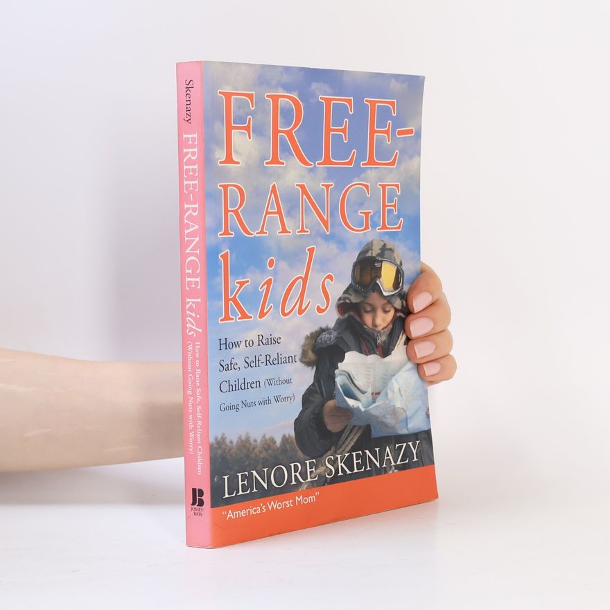 Lenore Skenazy Free-Range Kids