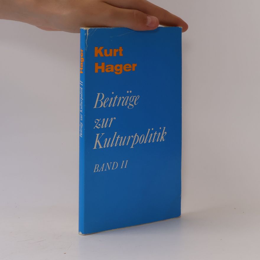 Kurt Hager Beiträge zur Kulturpolitik