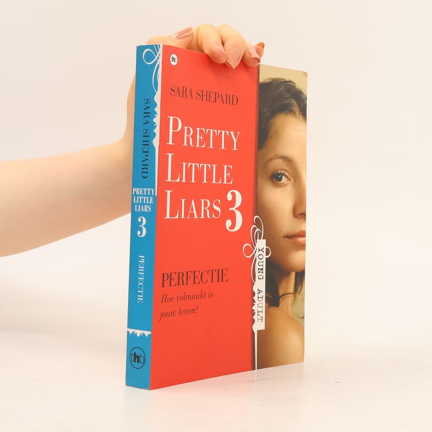 Sara Shepard Pretty Little Liars - 3: Perfectie