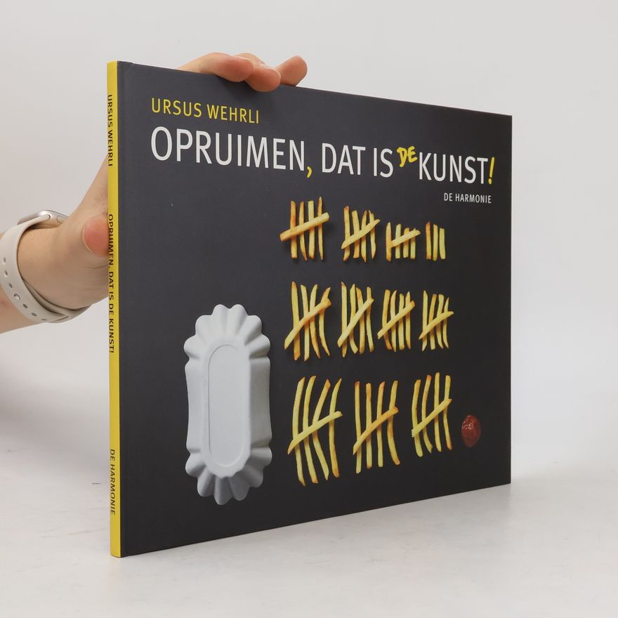 Ursus Wehrli Opruimen, dat is de kunst! / Druk 1